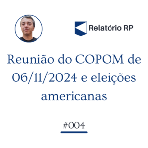 Reunião do COPOM de 06112024 e eleições americanas