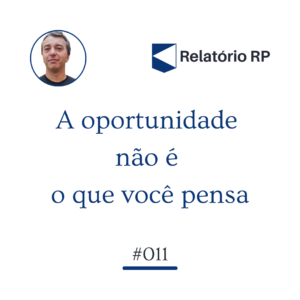 A oportunidade não é o que você pensa