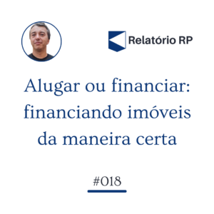 Alugar ou financiar financiando imóveis da maneira certa